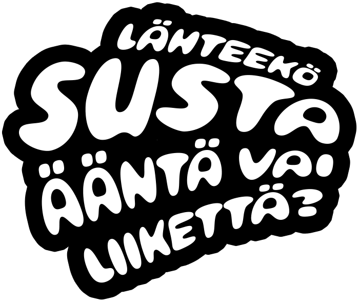 Lähteekö susta ääntä vai liikettä?